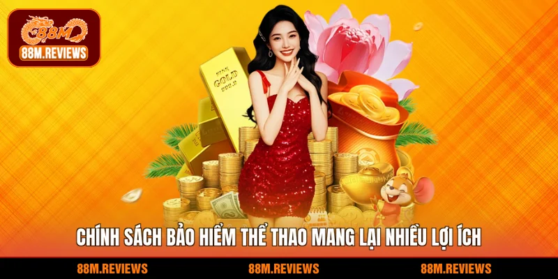 Bảo Hiểm Thể Thao Cùng 88M Bảo Vệ Tối Đa Khoản Cược 2 Chính sách bảo hiểm thể thao mang lại nhiều lợi ích
