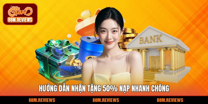 hướng dẫn nhận tặng 50% nạp nhanh chóng