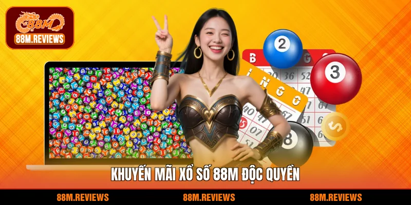 Khuyến mãi xổ số 88M độc quyền
