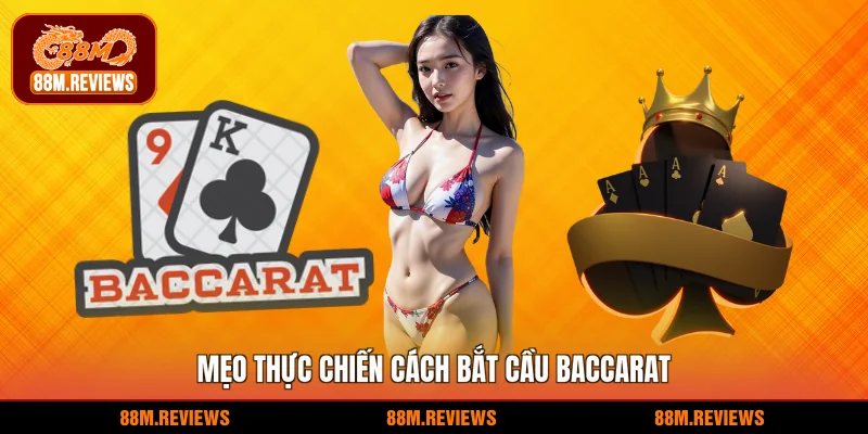Mẹo thực chiến cách bắt cầu baccarat