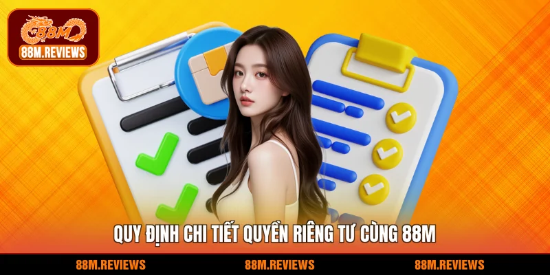 Quyền Riêng Tư 1 Quy định chi tiết quyền riêng tư cùng 88M
