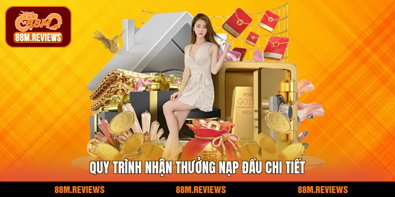 Quy trình nhận thưởng nạp đầu chi tiết